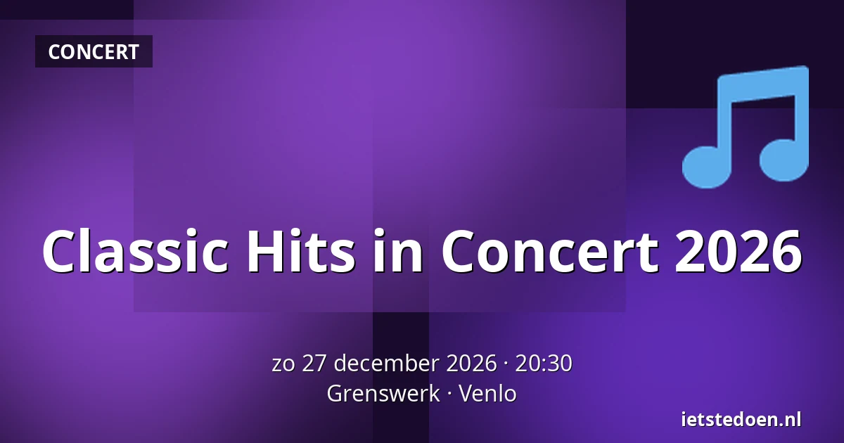 Classic Hits in Concert 2026 — Grenswerk, Venlo