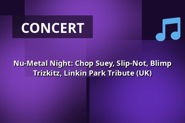 Nu-Metal Night: Chop Suey, Slip-Not,  Blimp Trizkitz, Linkin Park Tribute  (UK) — Grenswerk, Venlo