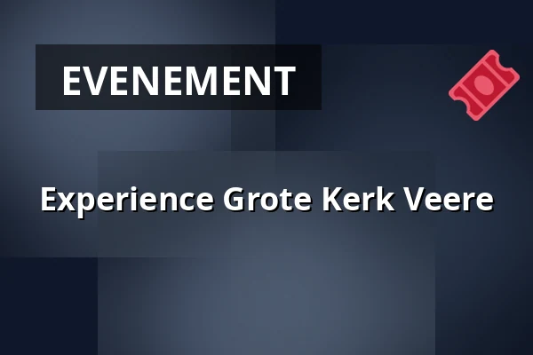 Experience Grote Kerk Veere — Grote Kerk Veere, Veere