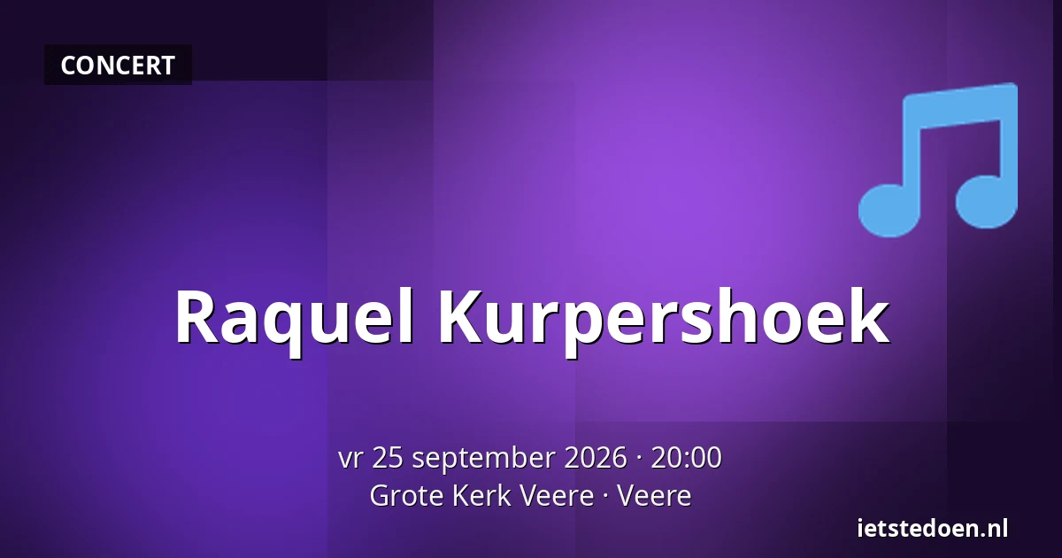 Raquel Kurpershoek — Grote Kerk Veere, Veere