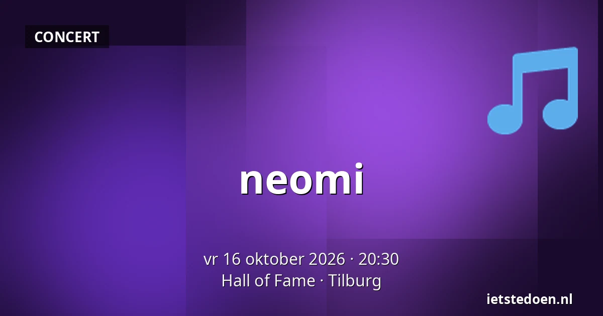 neomi — Hall of Fame, Tilburg