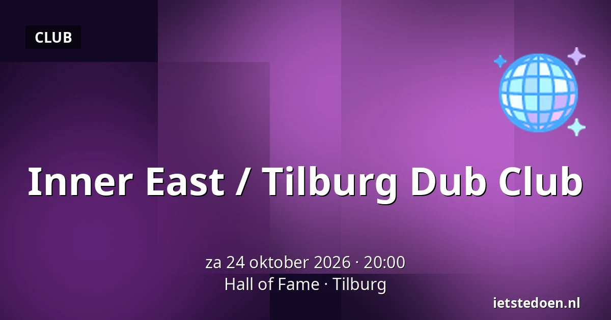 Inner East / Tilburg Dub Club — Hall of Fame, Tilburg