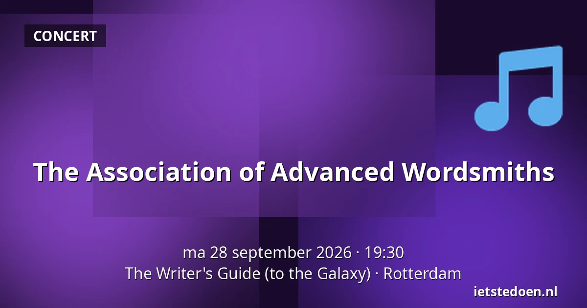 The Association of Advanced Wordsmiths — The Writer's Guide (to the Galaxy), Rotterdam