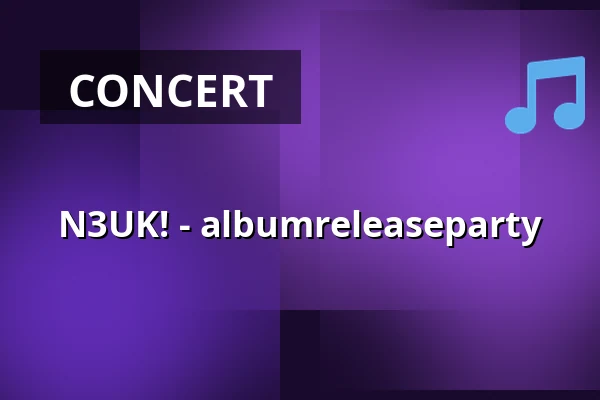 N3UK!  - albumreleaseparty — Poppodium Iduna, Drachten