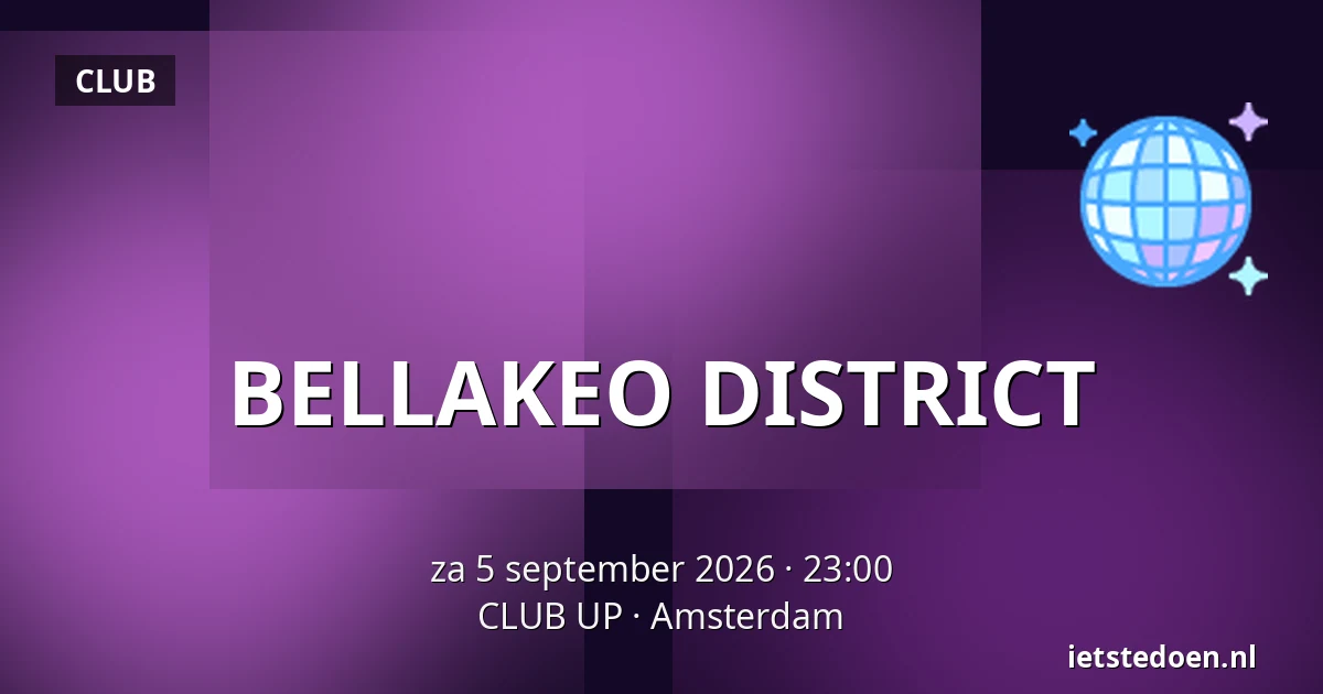 BELLAKEO DISTRICT — CLUB UP, Amsterdam