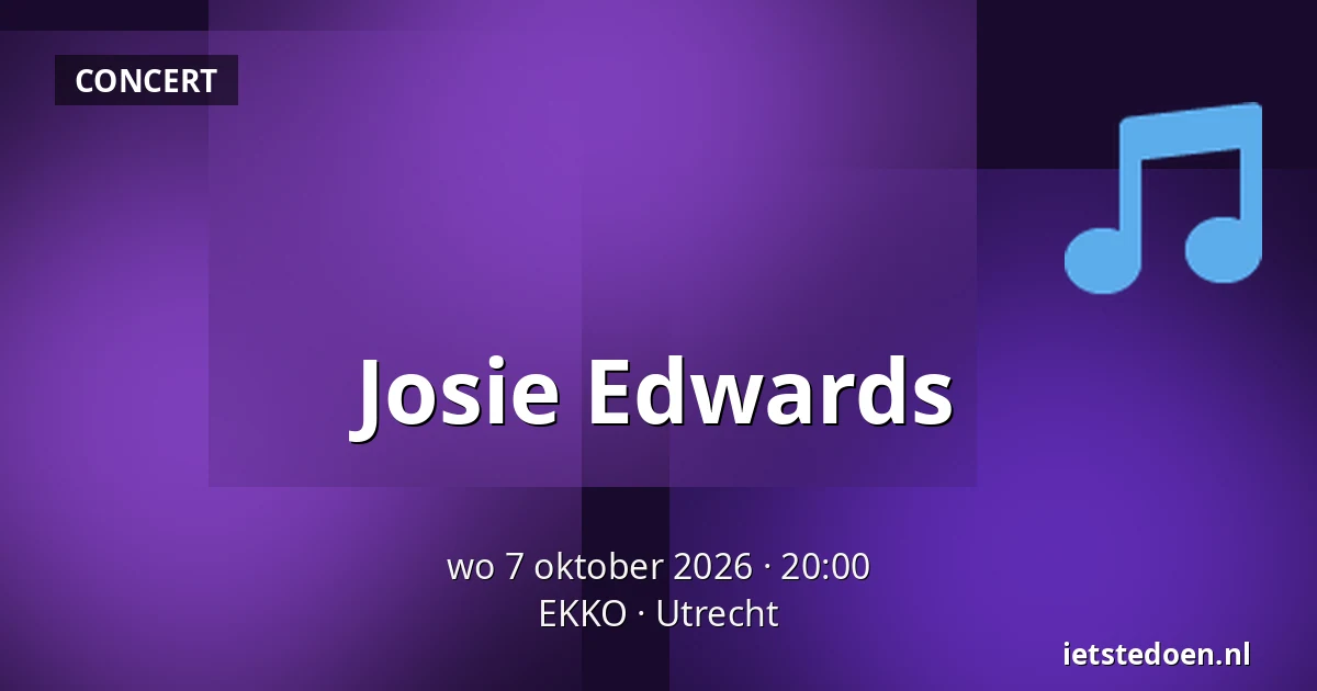 Josie Edwards — EKKO, Utrecht