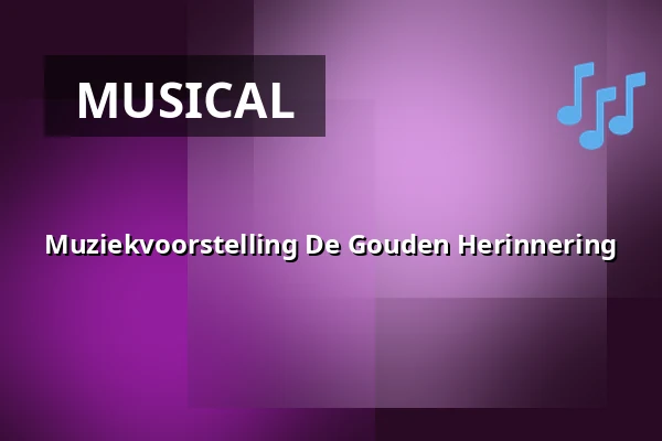 Muziekvoorstelling De Gouden Herinnering — Veenendaal