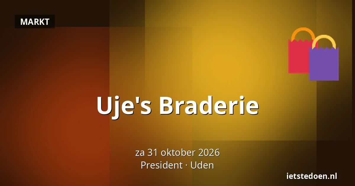 Uje's Braderie — President, Uden