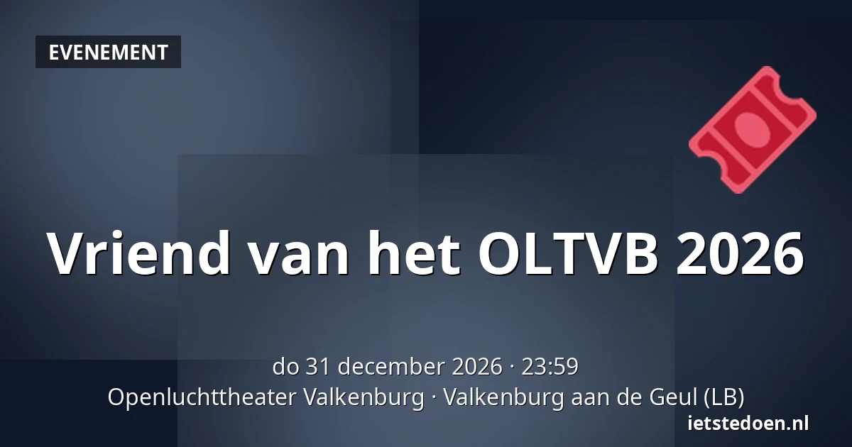 Vriend van het OLTVB 2026 — Openluchttheater Valkenburg, Valkenburg aan de Geul (LB)