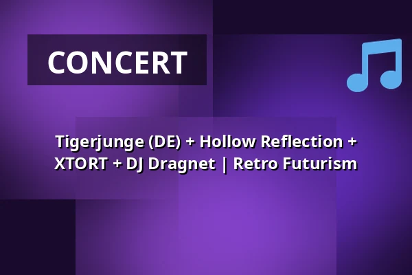 Tigerjunge (DE) + Hollow Reflection + XTORT + DJ Dragnet | Retro Futurism — Poppodium Phoenix, Breda