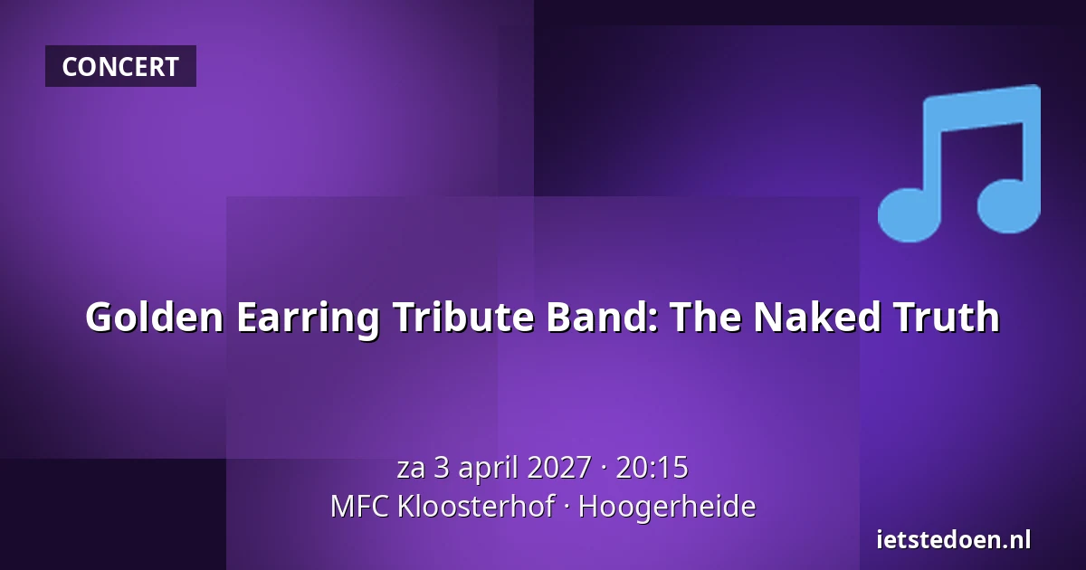 Golden Earring Tribute Band: The Naked Truth — MFC Kloosterhof, Hoogerheide