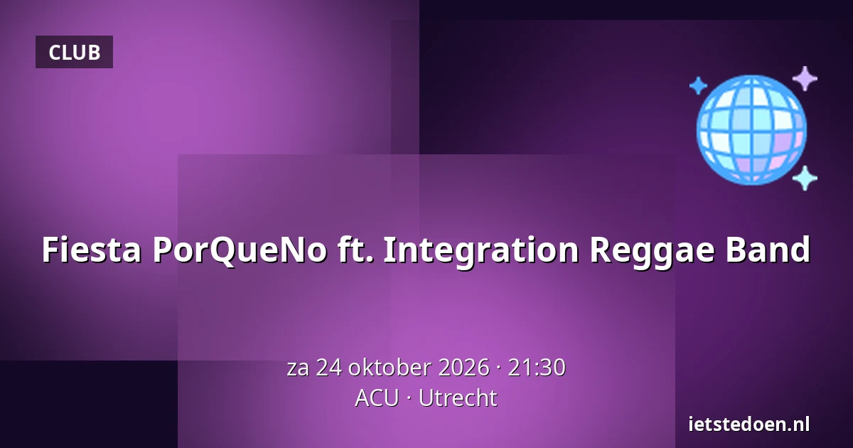 Fiesta PorQueNo ft. Integration Reggae Band — ACU, Utrecht