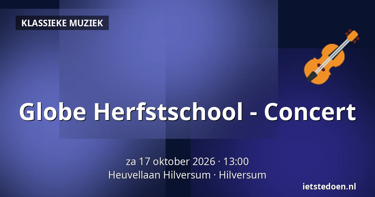 Globe Herfstschool - Concert — Heuvellaan Hilversum, Hilversum