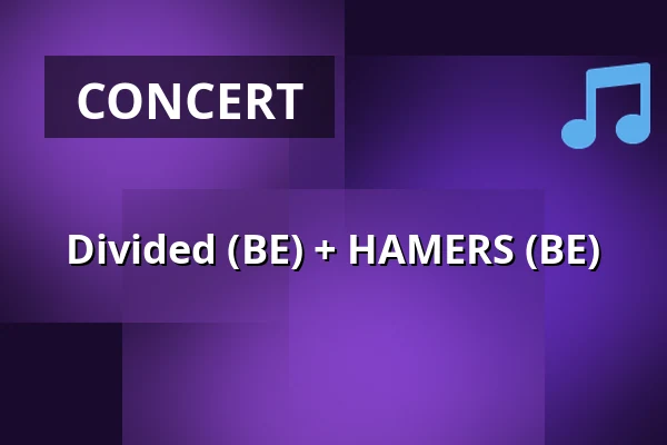 Divided (BE) + HAMERS (BE) — Willem Twee Fabriek, 's-Hertogenbosch