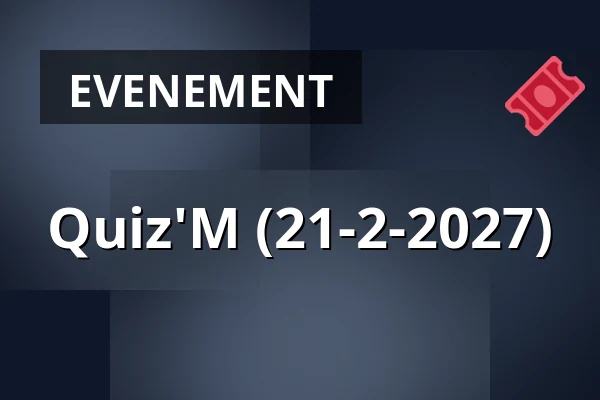 Quiz'M (21-2-2027) — Gebouw-T, Bergen op Zoom