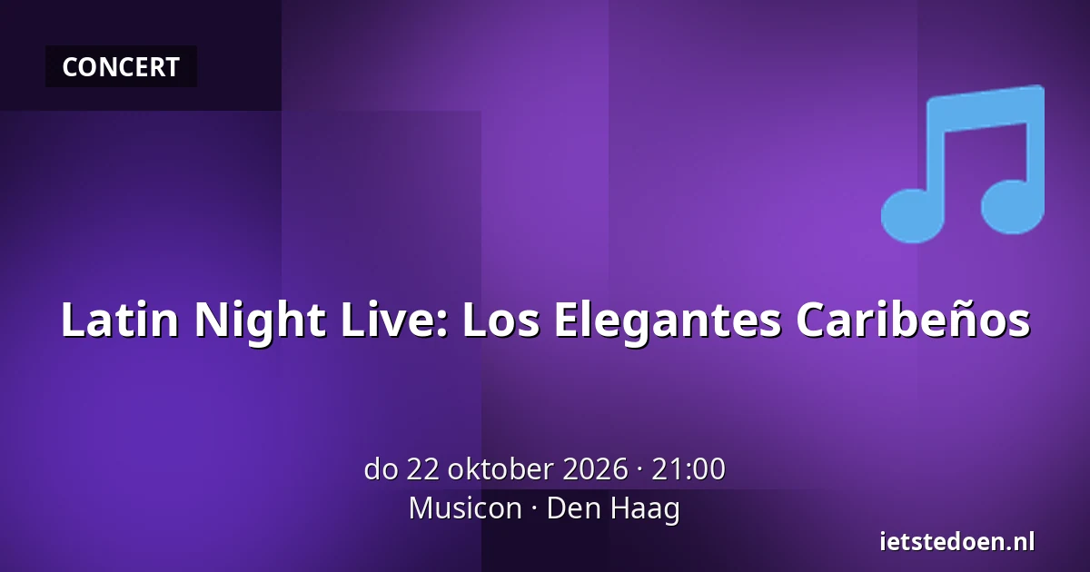 Latin Night Live: Los Elegantes Caribeños — Musicon, Den Haag