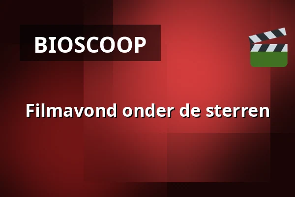 Filmavond onder de sterren — Dorpsboerderij de Kiboe, Brummen