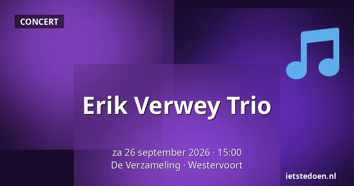 Erik Verwey Trio — De Verzameling, Westervoort