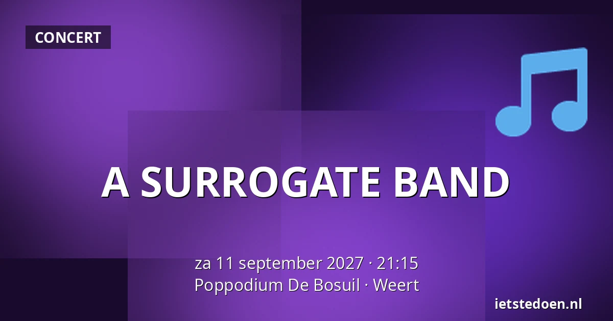 A SURROGATE BAND — Poppodium De Bosuil, Weert
