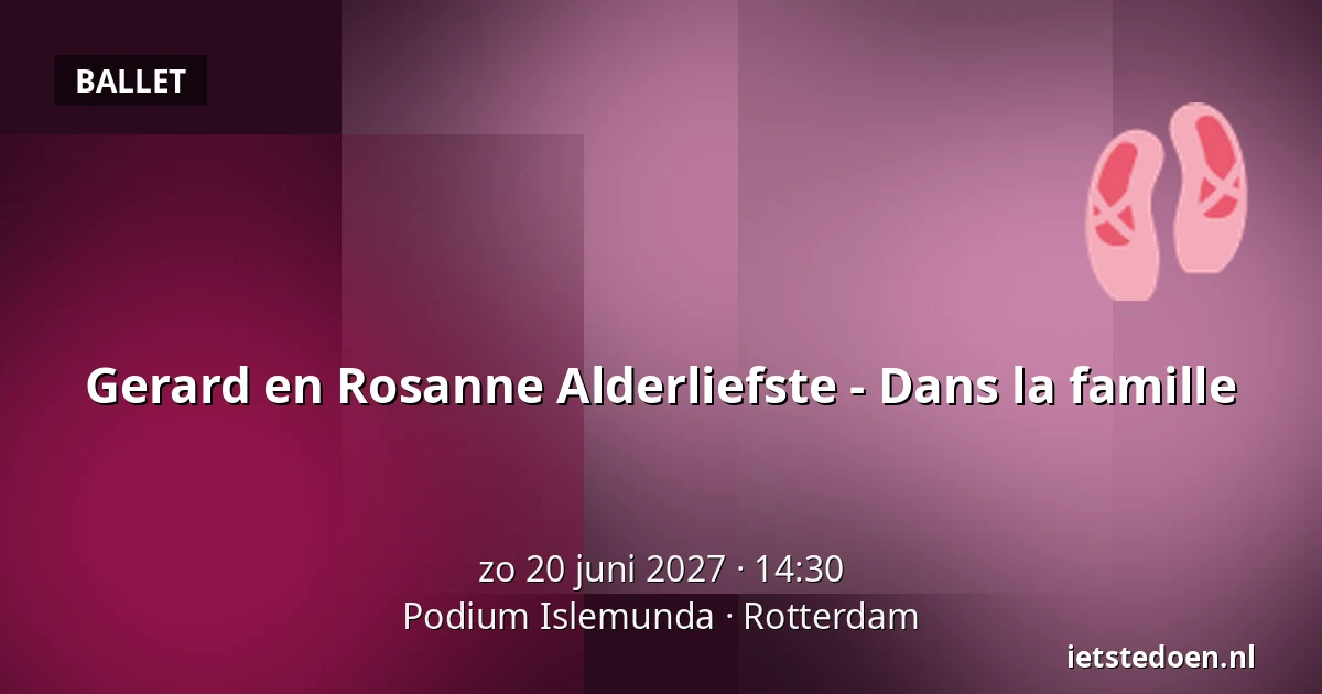 Gerard en Rosanne Alderliefste - Dans la famille — Podium Islemunda, Rotterdam