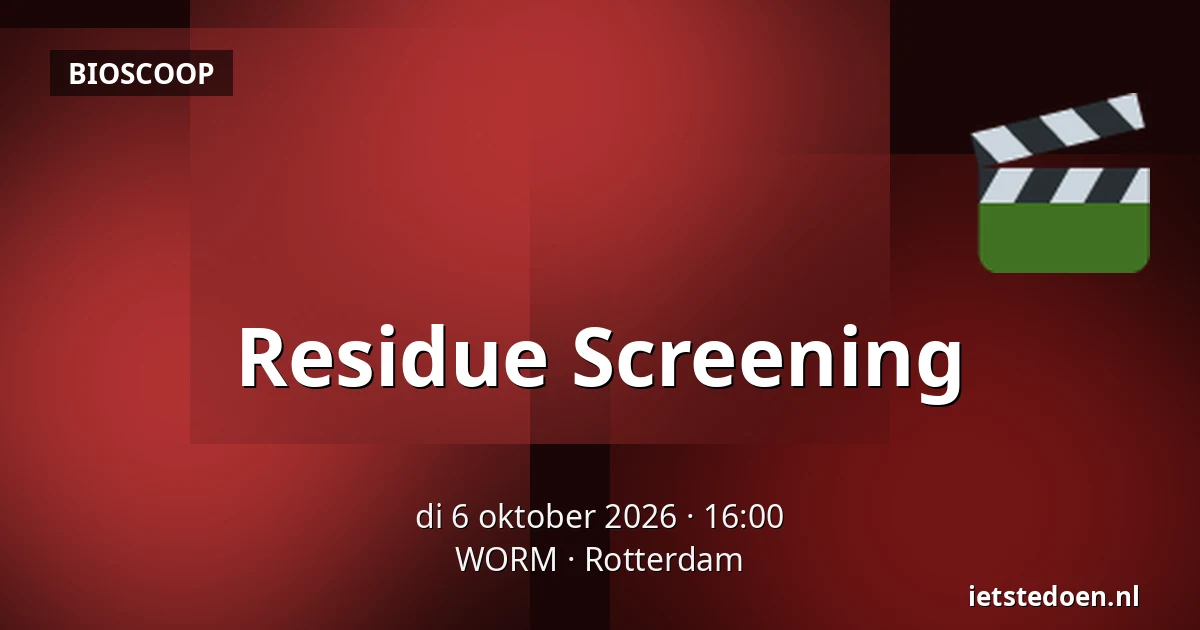 Residue Screening — WORM, Rotterdam