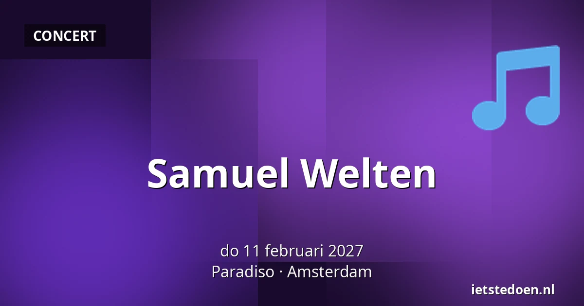 Samuel Welten — Paradiso, Amsterdam