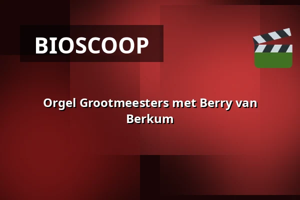 Orgel Grootmeesters met Berry van Berkum — Laurenskerk, Rotterdam