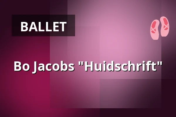 Bo Jacobs "Huidschrift" — Theater Landgraaf, Landgraaf