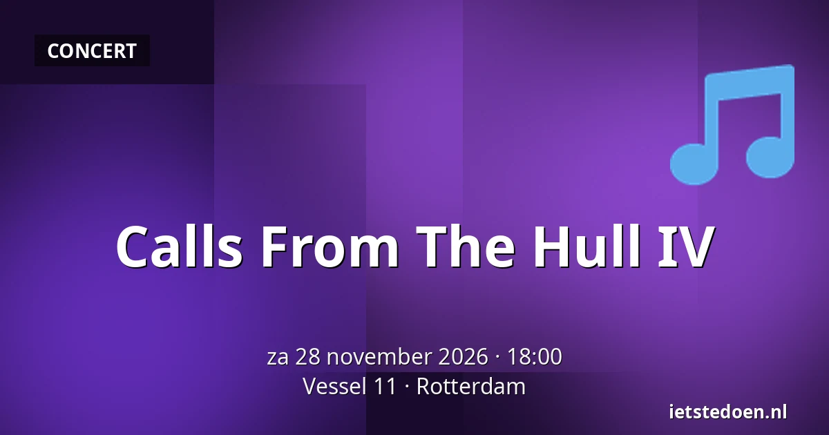 Calls From The Hull IV — Vessel 11, Rotterdam