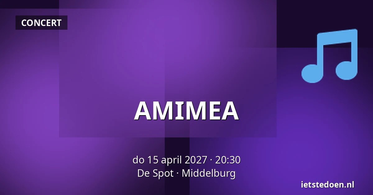 AMIMEA — De Spot, Middelburg
