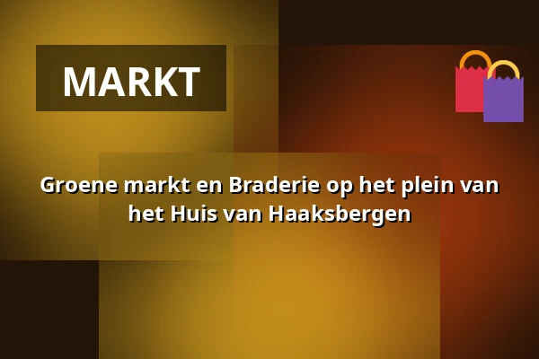Groene markt en Braderie op het plein van het Huis van Haaksbergen — Huis van Haaksbergen, Haaksbergen