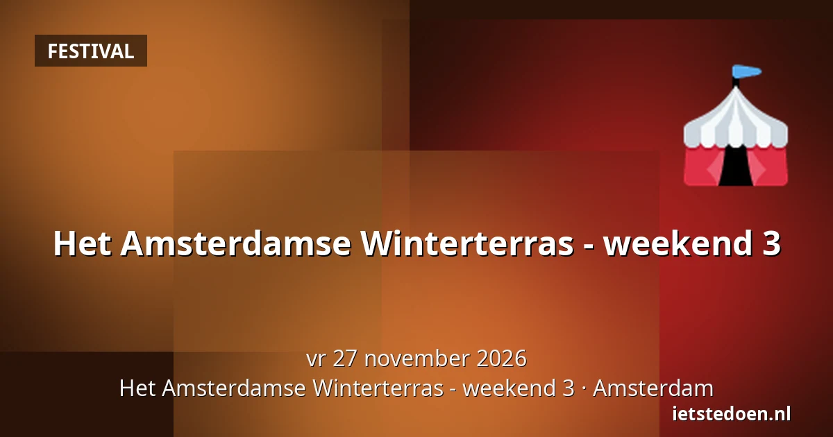 Het Amsterdamse Winterterras - weekend 3 — Het Amsterdamse Winterterras - weekend 3, Amsterdam