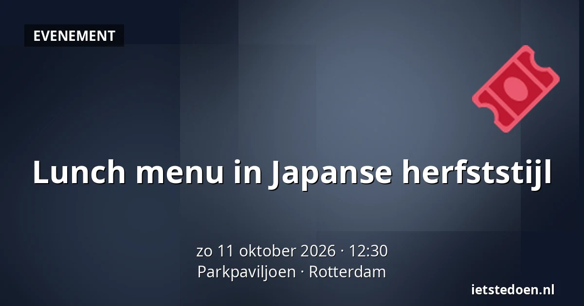 Lunch menu in Japanse herfststijl — Parkpaviljoen, Rotterdam