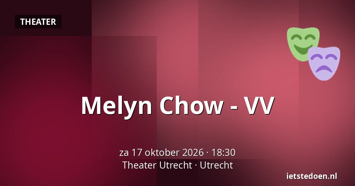 Melyn Chow - VV — Theater Utrecht, Utrecht