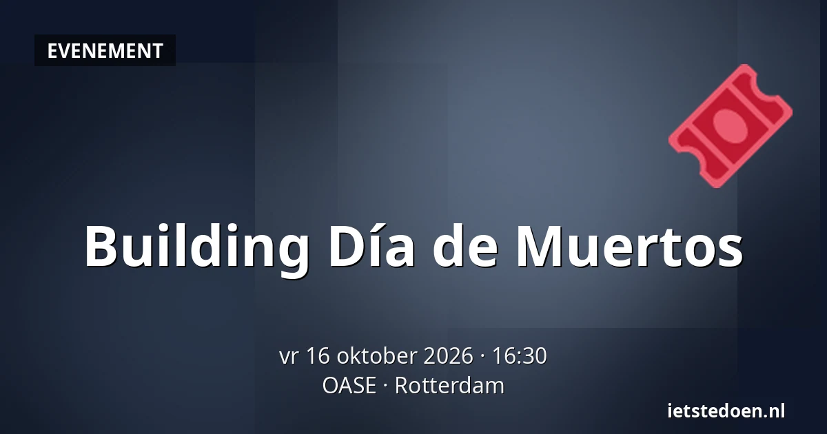 Building Día de Muertos — OASE, Rotterdam