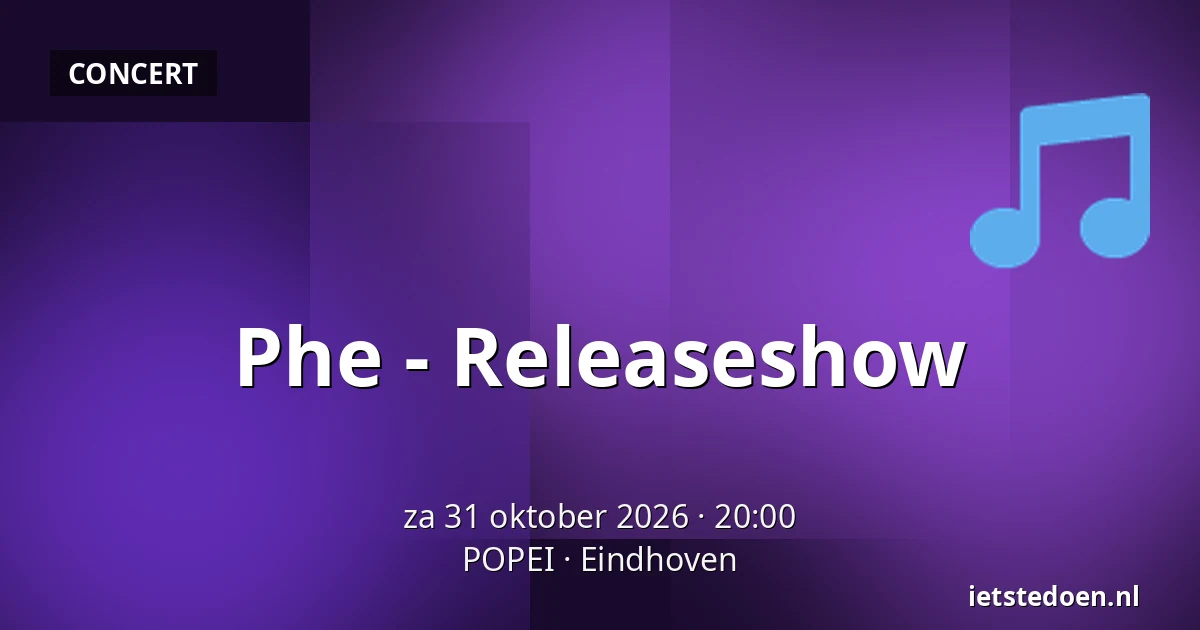 Phe - Releaseshow — POPEI, Eindhoven