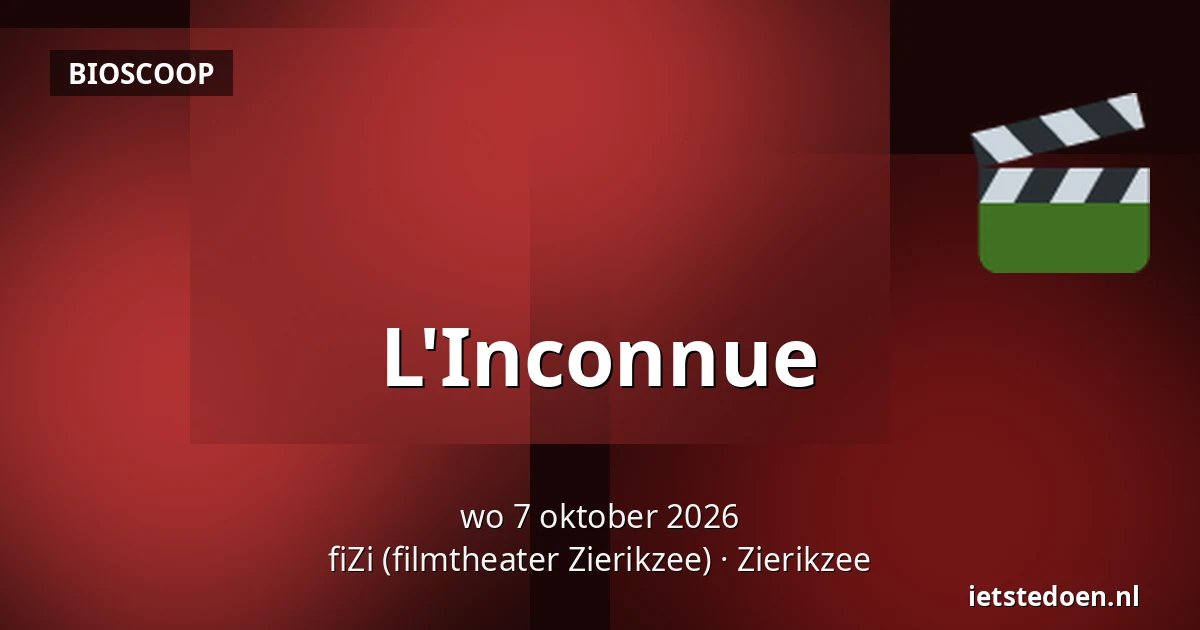 L'Inconnue — fiZi (filmtheater Zierikzee), Zierikzee