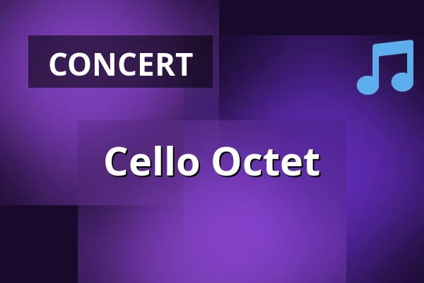 Cello Octet — Willem Twee Toonzaal, 's-Hertogenbosch