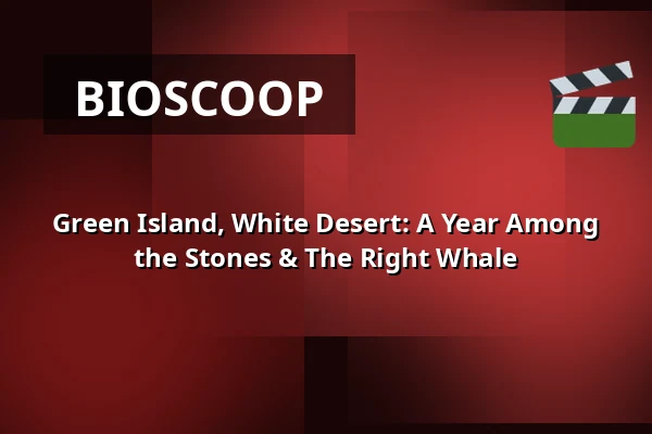 Green Island, White Desert: A Year Among the Stones & The Right Whale — Zaal 3 LantarenVenster, Rotterdam