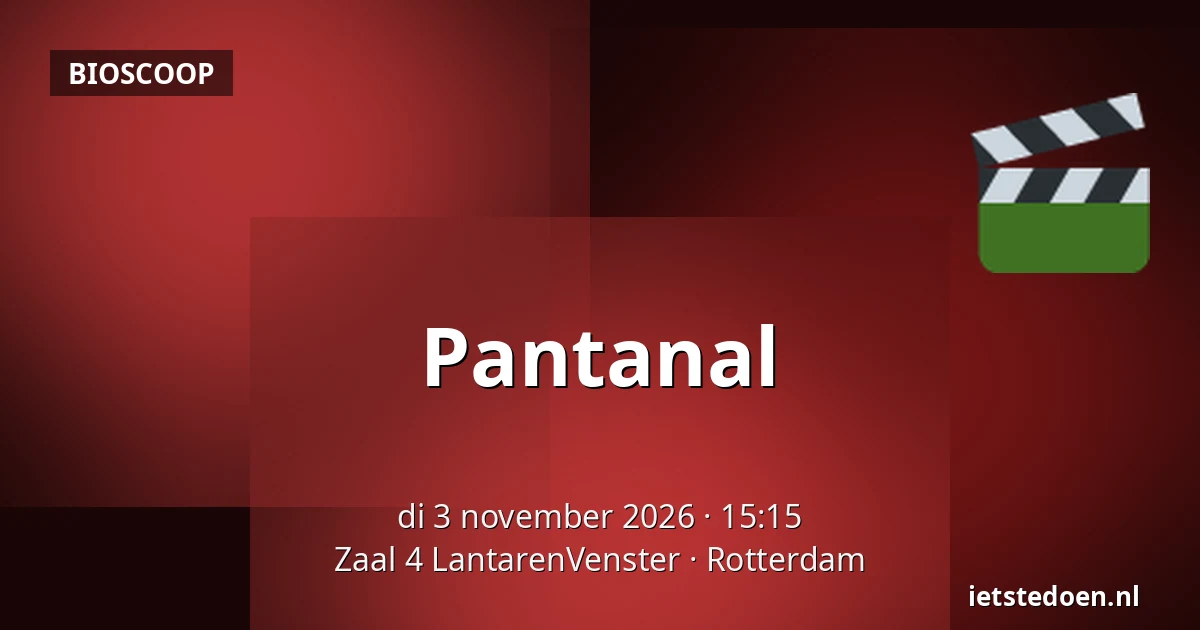 Pantanal — Zaal 4 LantarenVenster, Rotterdam