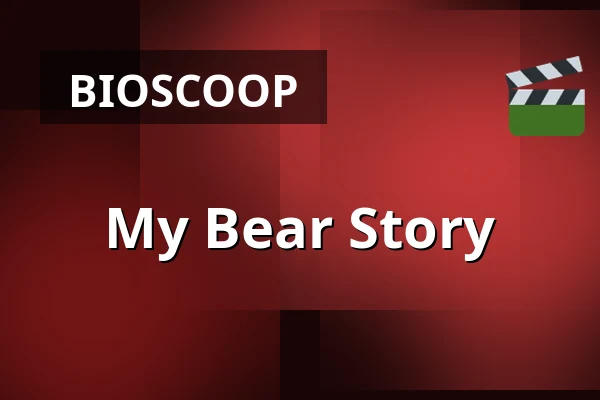 My Bear Story — Zaal 3 LantarenVenster, Rotterdam