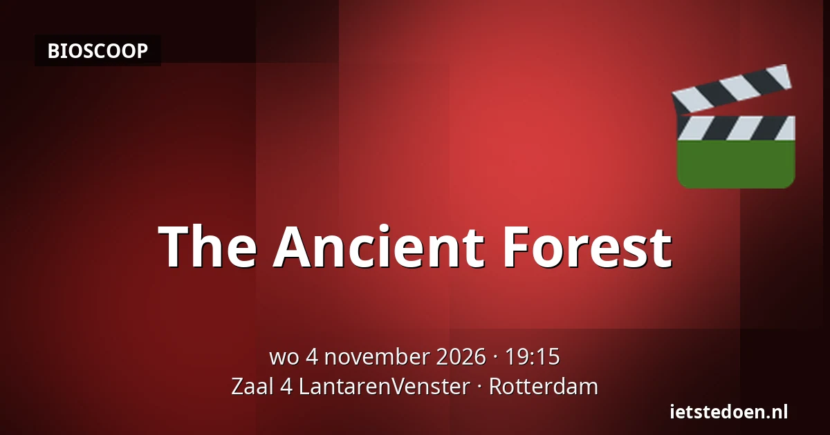 The Ancient Forest — Zaal 4 LantarenVenster, Rotterdam