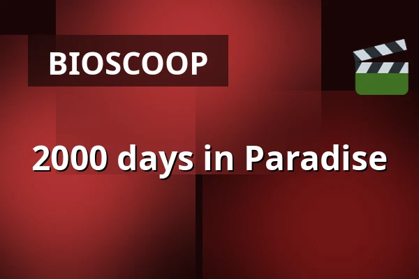 2000 days in Paradise — Zaal 5 Cinerama, Rotterdam