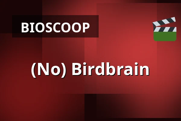 (No) Birdbrain — Zaal 4 Cinerama, Rotterdam