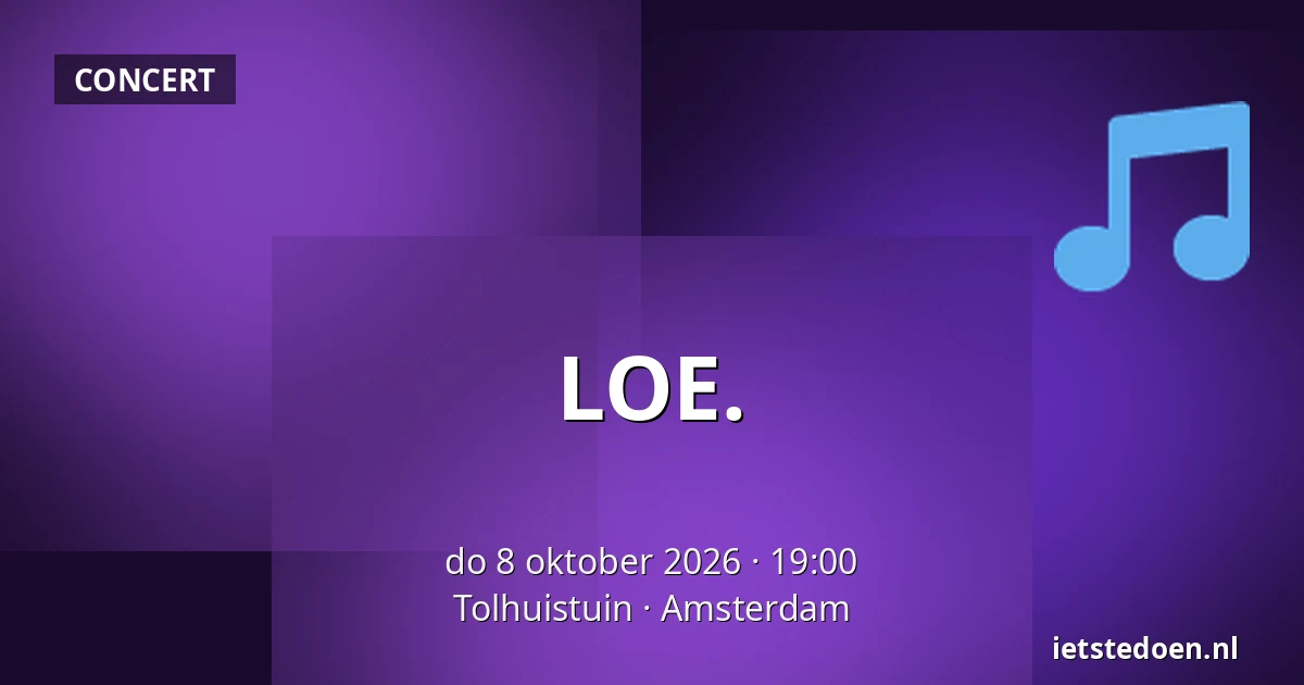 LOE. — Tolhuistuin, Amsterdam