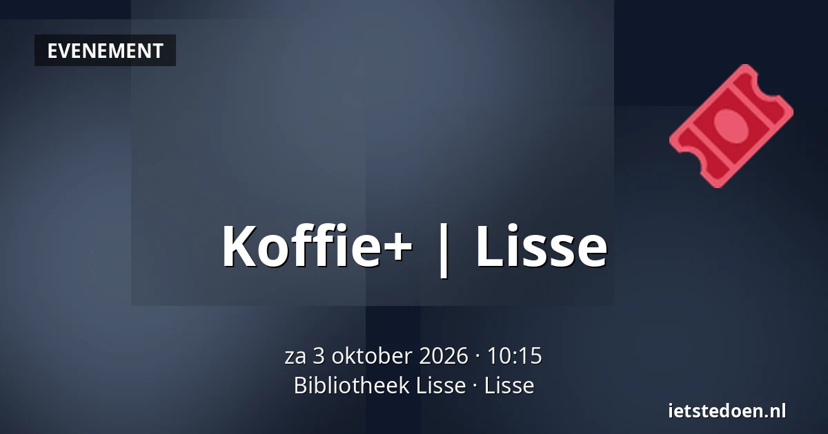 Koffie+ | Lisse — Bibliotheek Lisse, Lisse