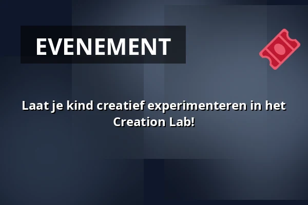 Laat je kind creatief experimenteren in het Creation Lab! — Bibliotheek Scherpenzeel, Scherpenzeel