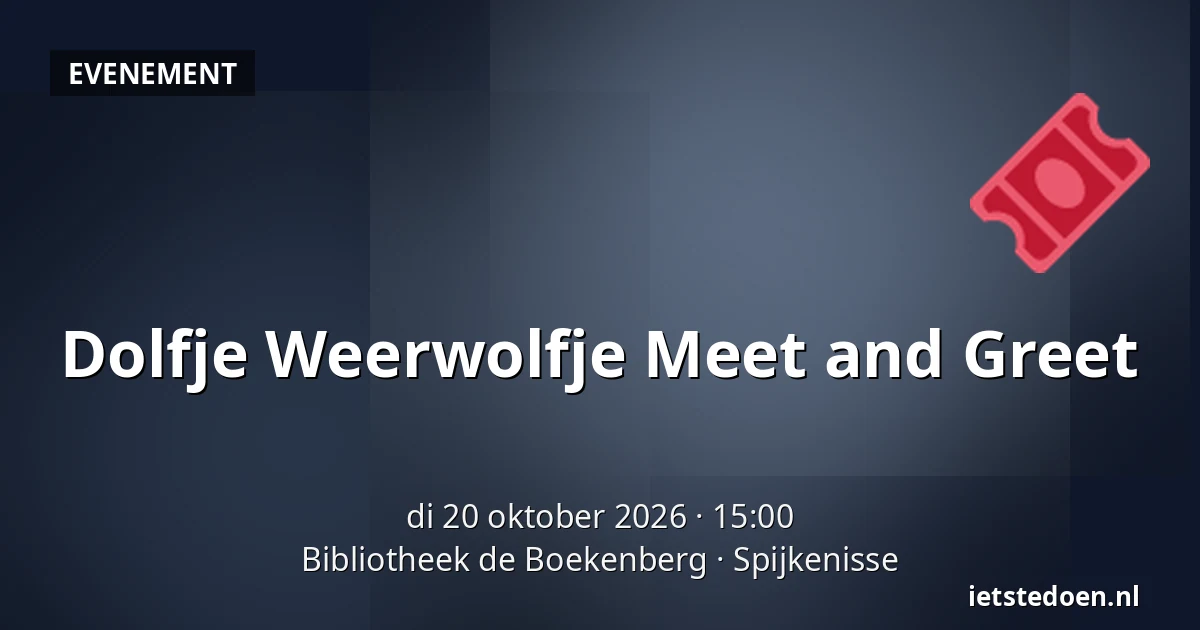 Dolfje Weerwolfje Meet and Greet — Bibliotheek de Boekenberg, Spijkenisse
