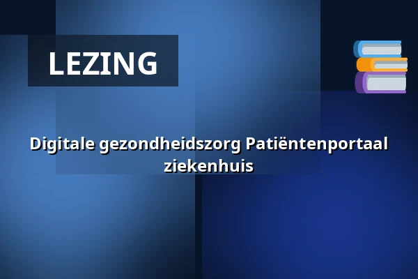 Digitale gezondheidszorg Patiëntenportaal ziekenhuis — ZB Middelburg, Middelburg