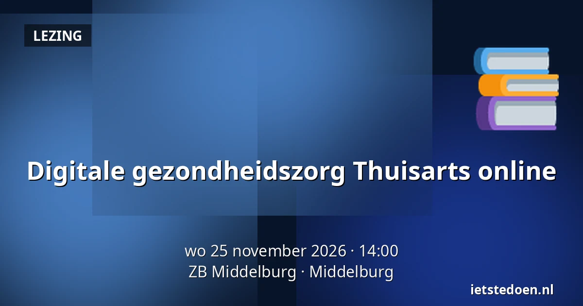 Digitale gezondheidszorg Thuisarts online — ZB Middelburg, Middelburg